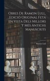 Obres de Ramon Lull, edició original feta en vista dels millors y més antichs manuscrits; 17