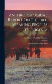 Anthropological Report On The Ibo-speaking Peoples Of Nigeria: Proverb, Stories, Tones In Ibo