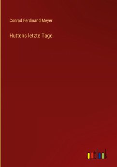 Huttens letzte Tage - Meyer, Conrad Ferdinand