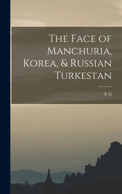 Cover The Face of Manchuria, Korea, & Russian Turkestan