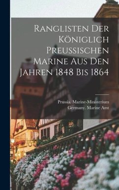 Ranglisten Der Königlich Preussischen Marine Aus Den Jahren 1848 Bis 1864 - Marine-Ministerium, Prussia (Germany)