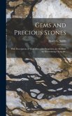 Gems and Precious Stones: With Descriptions of Their Distinctive Properties, the Methods for Determining Them, &c