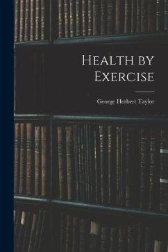 Health by Exercise - Taylor, George Herbert