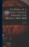 Journal of a Trading Voyage Around the World, 1805-1808