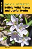 Basic Illustrated Edible Wild Plants and Useful Herbs (eBook, ePUB) Basic Illustrated Edible Wild Plants and Useful Herbs (eBook, ePUB)
