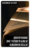 Histoire du véritable Gribouille (eBook, ePUB)