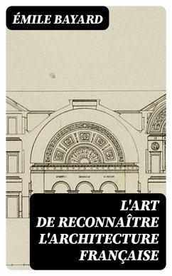 L'Art de reconnaître l'architecture française (eBook, ePUB) - Bayard, Émile