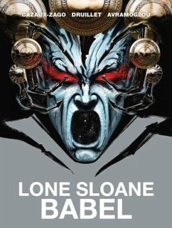 Lone Sloane: Babel - Cazaux-Zago, Xavier; Druillet, Philippe
