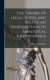 The Theory of Legal Duties and Rights, an Introduction to Analytical Jurisprudence