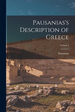 Cover Pausanias's Description of Greece; Volume I