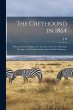 The Greyhound in 1864: Being the Second... - Bild 1