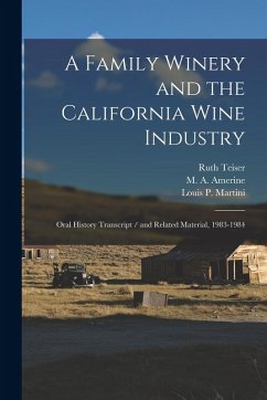 Cover A Family Winery and the California Wine Industry: Oral History Transcript / and Related Material, 1983-1984