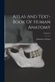 Atlas And Text-book Of Human Anatomy; Volume 3