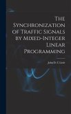 The Synchronization of Traffic Signals by Mixed-integer Linear Programming