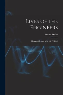 Lives of the Engineers: History of Roads. Metcalfe. Telford - Smiles, Samuel