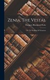 Zenia, The Vestal: Or, The Problem Of Vibrations