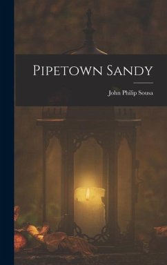 Pipetown Sandy - Sousa, John Philip