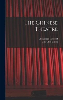 The Chinese Theatre - Chia-Chien, Chu; Iacovleff, Alexandre