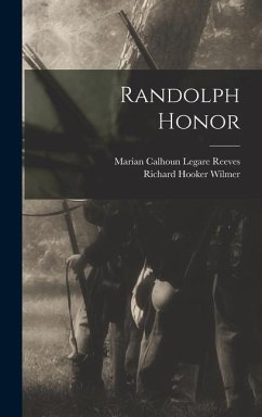 Randolph Honor - Reeves, Marian Calhoun Legare; Wilmer, Richard Hooker