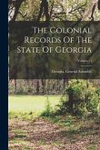 The Colonial Records Of The State Of Georgia; Volume 21