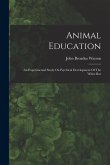 Animal Education: An Experimental Study On Psychical Development Of The White Rat