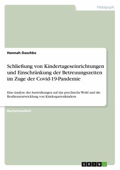 Schließung von Kindertageseinrichtungen und Einschränkung der Betreuungszeiten im Zuge der Covid-19-Pandemie - Daschke, Hannah