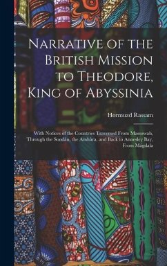 Narrative of the British Mission to Theodore, King of Abyssinia - Rassam, Hormuzd