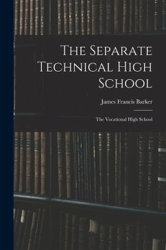 Cover The Separate Technical High School: The Vocational High School