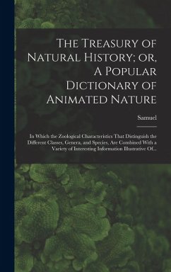 Cover The Treasury of Natural History; or, A Popular Dictionary of Animated Nature