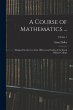 A Course of Mathematics ...: Designed... - Bild 1
