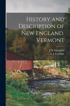 History and Description of New England. Vermont - Mansfield, J B; Coolidge, A J