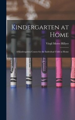 Kindergarten at Home - Hillyer, Virgil Mores