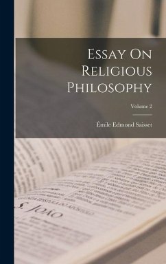 Essay On Religious Philosophy; Volume 2 - Saisset, Émile Edmond