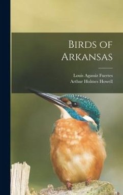 Birds of Arkansas - Fuertes, Louis Agassiz; Howell, Arthur Holmes