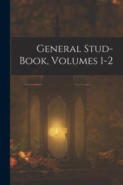 General Stud-Book, Volumes 1-2 - Anonymous