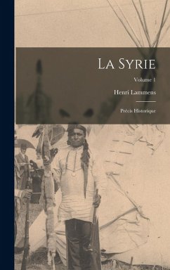 Cover La Syrie: Précis historique; Volume 1