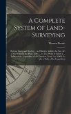 A Complete System of Land-Surveying