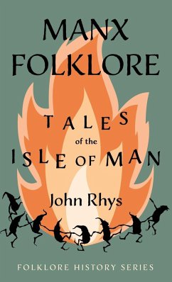 Manx Folklore - Tales of the Isle of Man (Folklore History Series) - Rhys, John