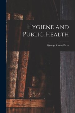 Hygiene and Public Health - Price, George Moses