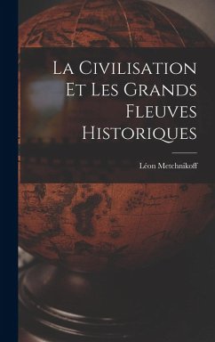 Cover La Civilisation Et Les Grands Fleuves Historiques