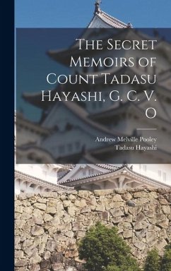 Cover The Secret Memoirs of Count Tadasu Hayashi, G. C. V. O