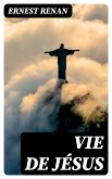 Vie de Jésus (eBook, ePUB)