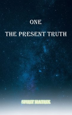 One The Present Truth: Spirit Matrix (eBook, ePUB) - Lopez, Ron