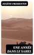 Une année dans le Sahel (eBook, ePUB) - Bild 1