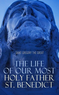 Cover The Life of Our Most Holy Father St. Benedict (eBook, ePUB)