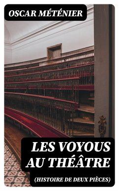 Les voyous au théâtre (Histoire de deux pièces) (eBook, ePUB) - Méténier, Oscar