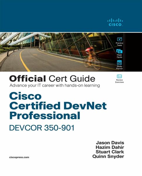 Cisco Certified DevNet Professional DEVCOR 350-901 Official Cert Guide (eBook, PDF) Cisco Certified DevNet Professional DEVCOR 350-901 Official Cert Guide (eBook, PDF)