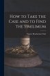 How to Take the Case and to Find the... - Bild 1