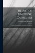 The Art of Knowing Ourselves: Or, The... - Bild 1