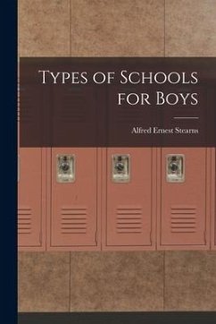 Types of Schools for Boys - Stearns, Alfred Ernest